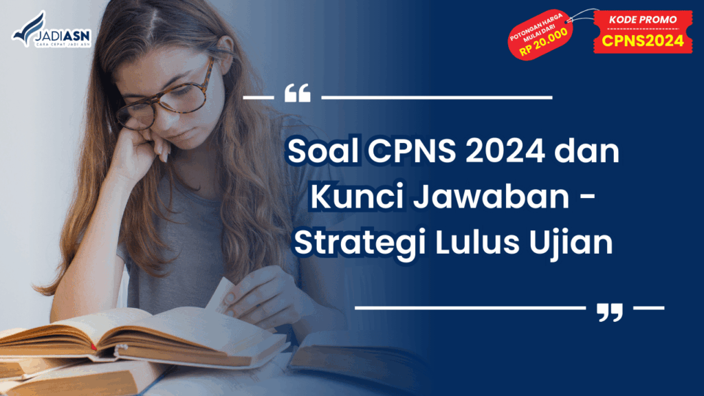 Soal CPNS 2024 dan Kunci Jawaban - Strategi Lulus Ujian