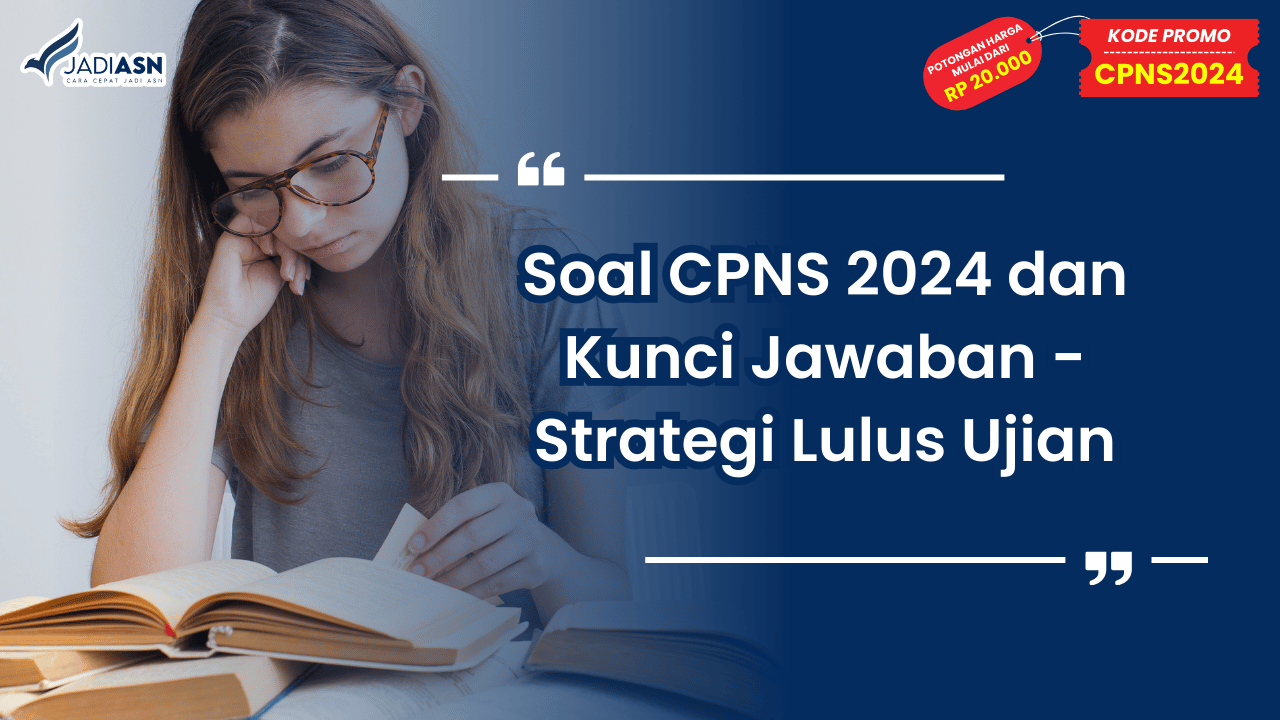 Soal CPNS 2024 dan Kunci Jawaban - Strategi Lulus Ujian