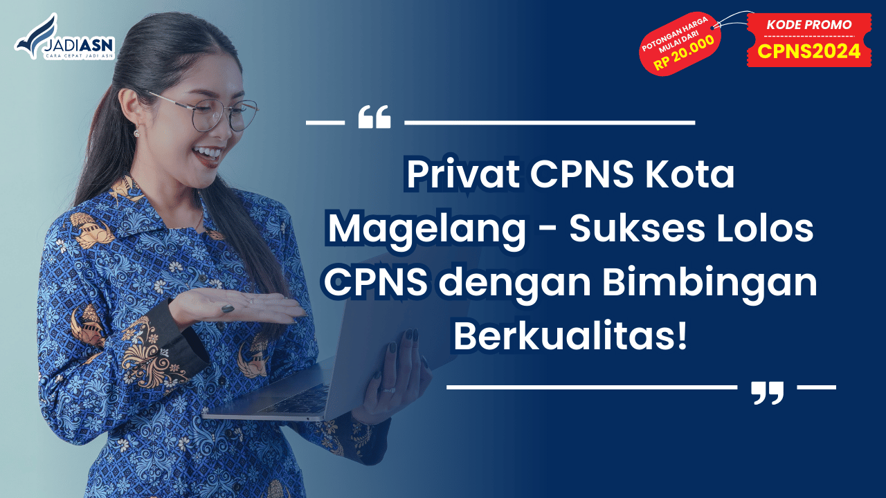 Privat CPNS Kota Magelang - Sukses Lolos CPNS dengan Bimbingan Berkualitas!
