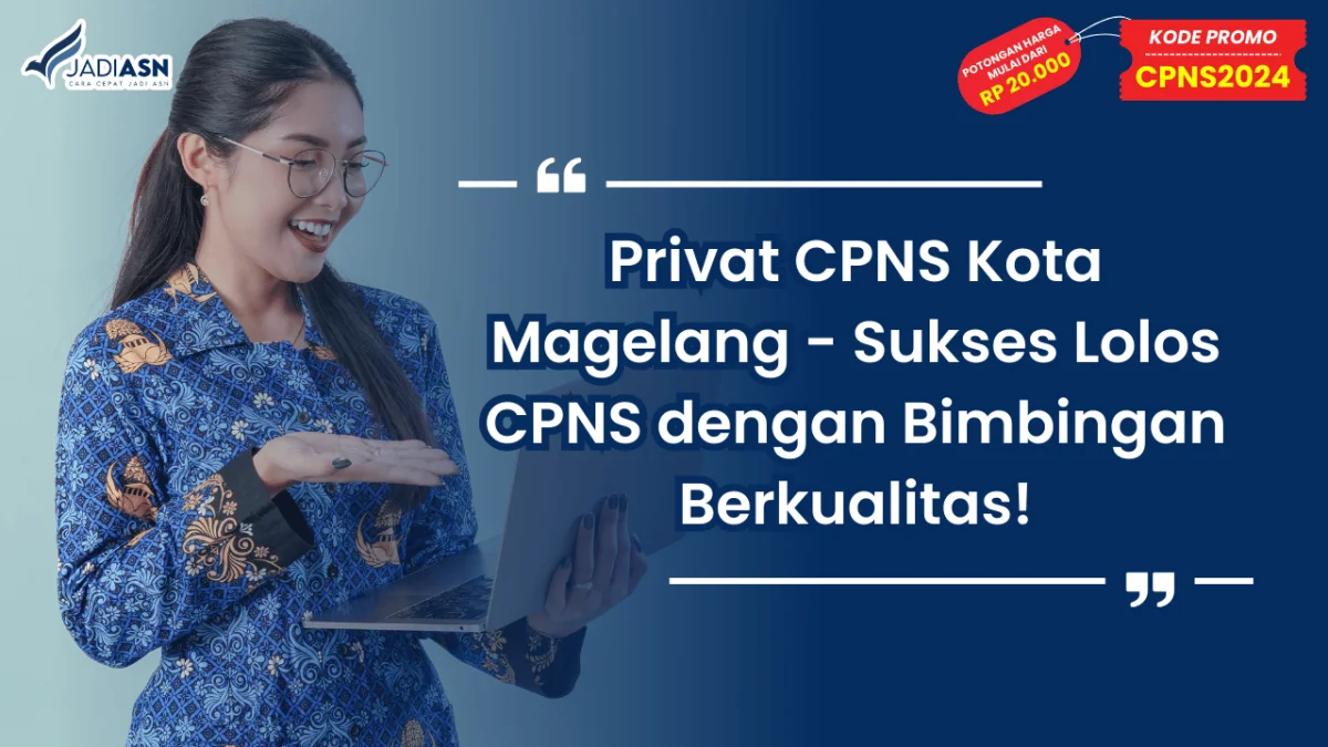 Privat CPNS Kota Magelang - Sukses Lolos CPNS dengan Bimbingan Berkualitas!