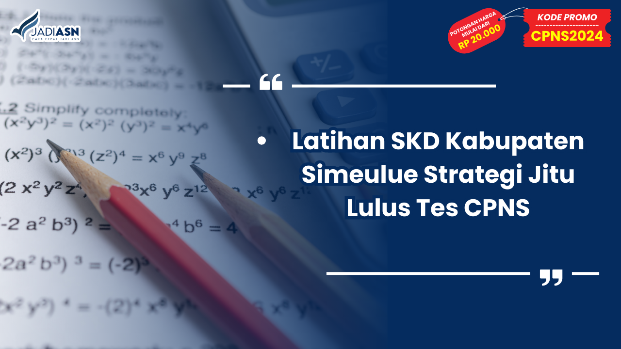 Latihan SKD Kabupaten Simeulue Strategi Jitu Lulus Tes CPNS
