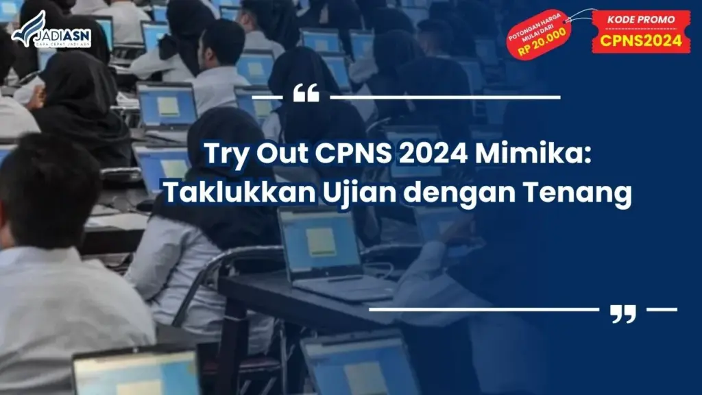 Try Out CPNS 2024 Mimika: Taklukkan Ujian dengan Tenang