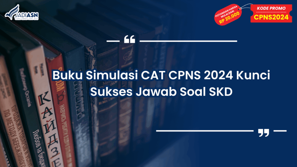 Buku Simulasi CAT CPNS 2024 Kunci Sukses Jawab Soal SKD