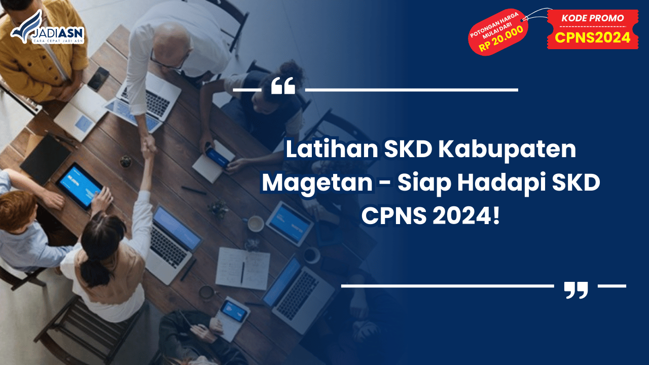 Latihan SKD Kabupaten Magetan - Siap Hadapi SKD CPNS 2024!