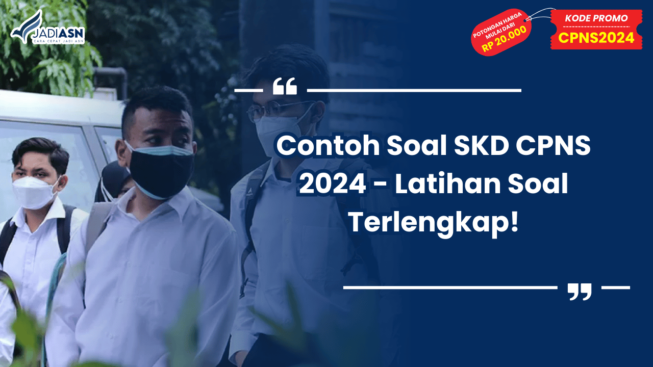 Contoh Soal SKD CPNS 2024 - Latihan Soal Terlengkap!