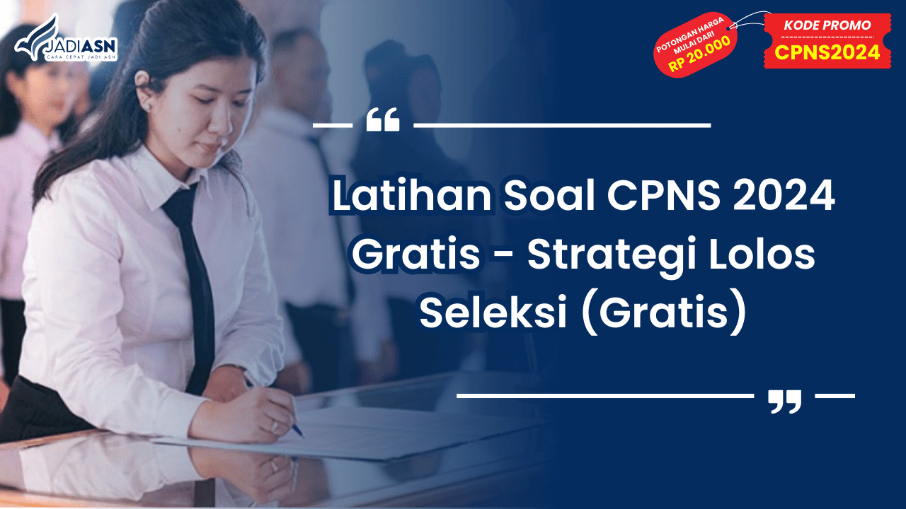 Latihan Soal CPNS 2024 Gratis - Strategi Lolos Seleksi
