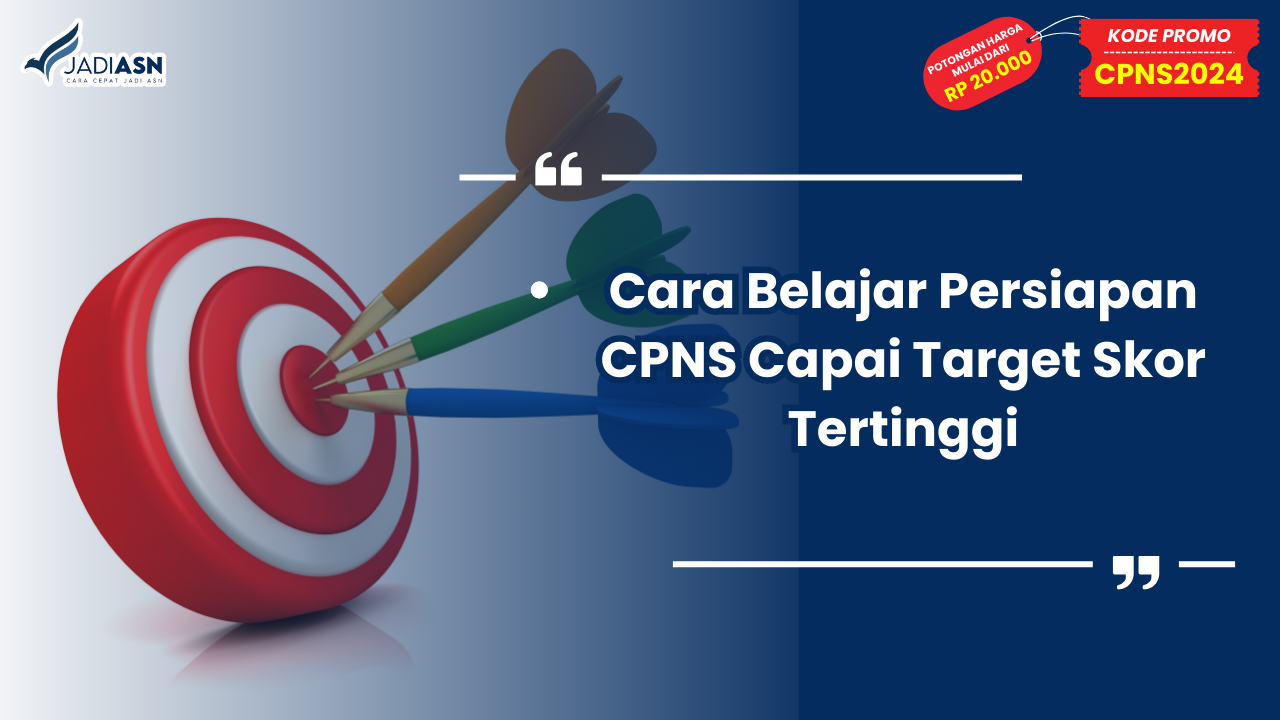 Cara Belajar Persiapan CPNS Capai Target Skor Tertinggi