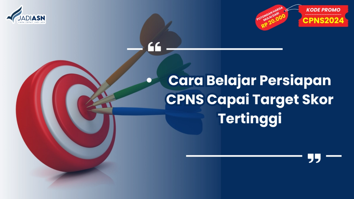Cara Belajar Persiapan CPNS Capai Target Skor Tertinggi