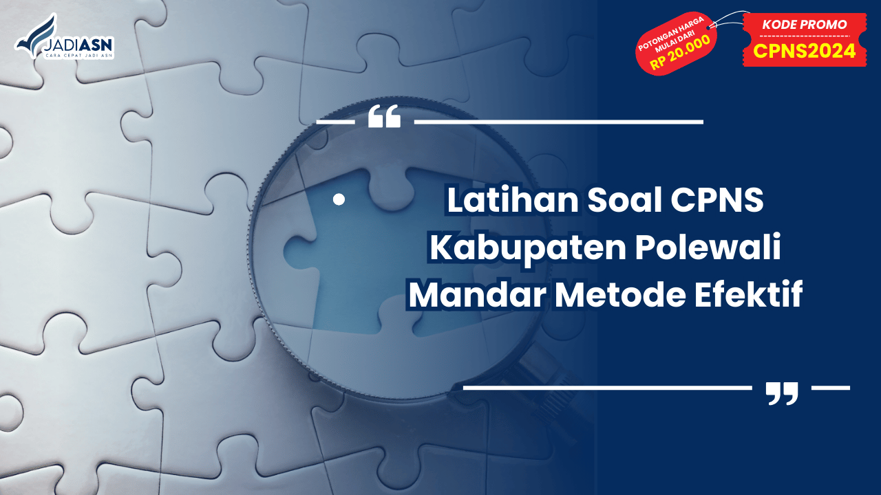 Latihan Soal CPNS Kabupaten Polewali Mandar Metode Efektif