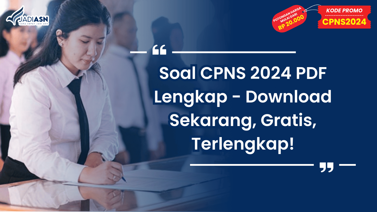 Soal CPNS 2024 PDF Lengkap - Download Sekarang, Gratis, Terlengkap!