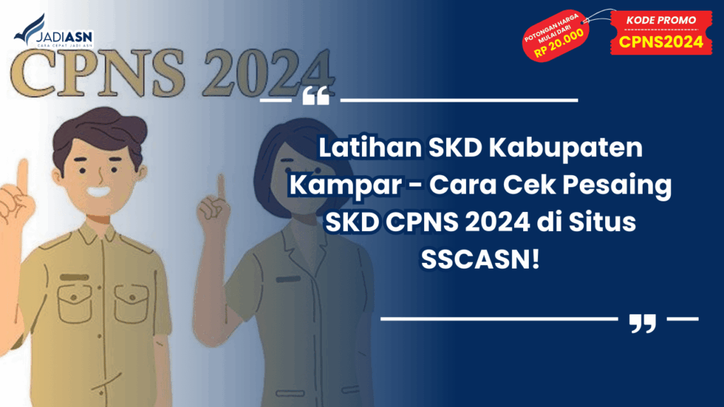 Latihan SKD Kabupaten Kampar - Cara Cek Pesaing SKD CPNS 2024 di Situs SSCASN!