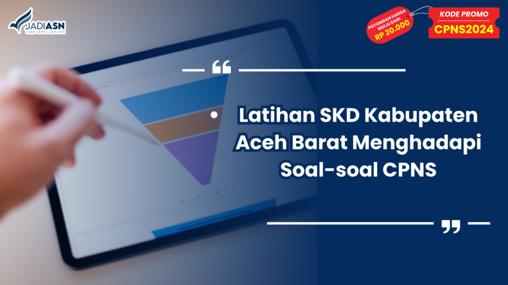 Latihan SKD Kabupaten Aceh Barat Menghadapi Soal-soal CPNS