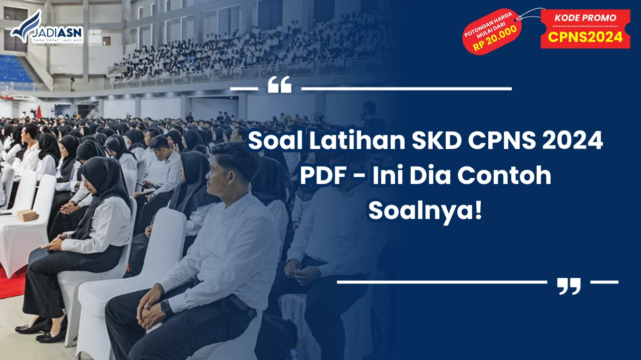 Soal Latihan SKD CPNS 2024 PDF - Ini Dia Contoh Soalnya!