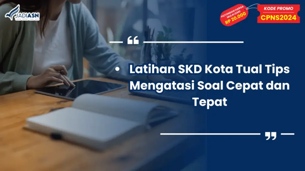 Latihan SKD Kota Tual Tips Mengatasi Soal Cepat dan Tepat