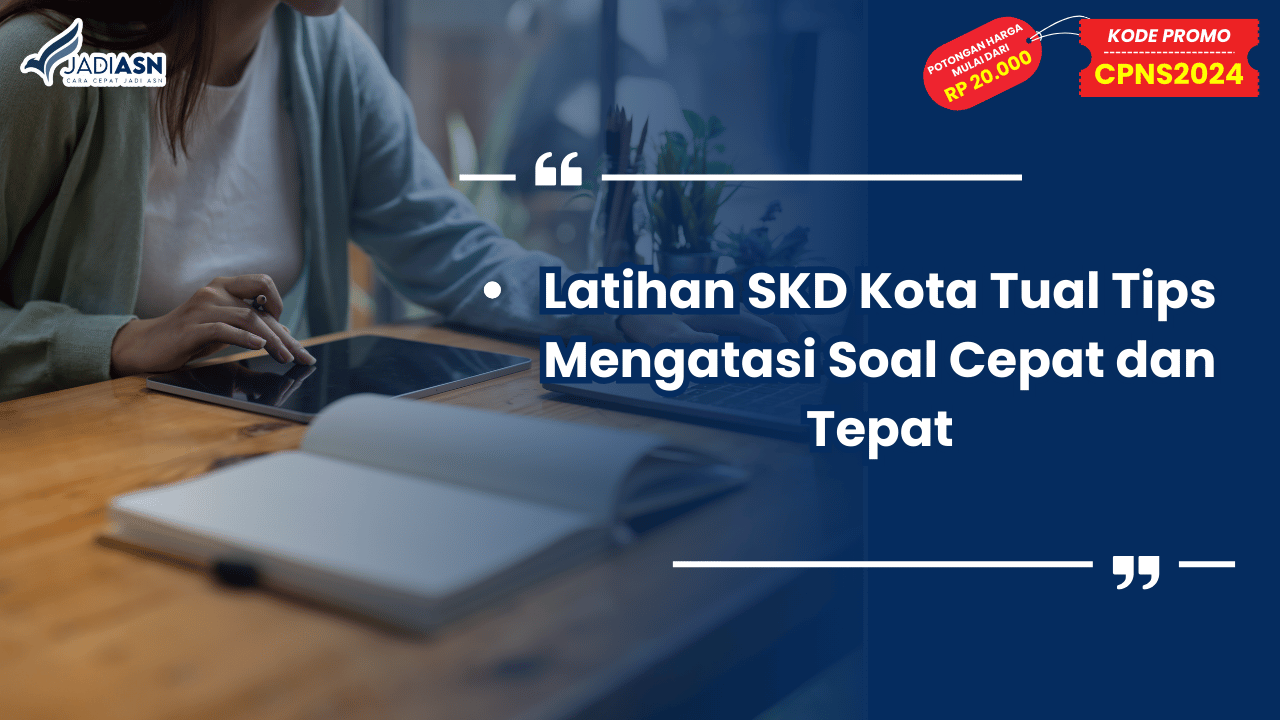 Latihan SKD Kota Tual Tips Mengatasi Soal Cepat dan Tepat