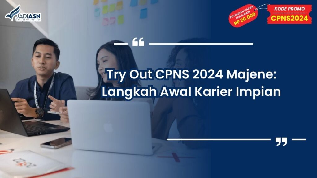 Try Out CPNS 2024 Majene: Langkah Awal Karier Impian