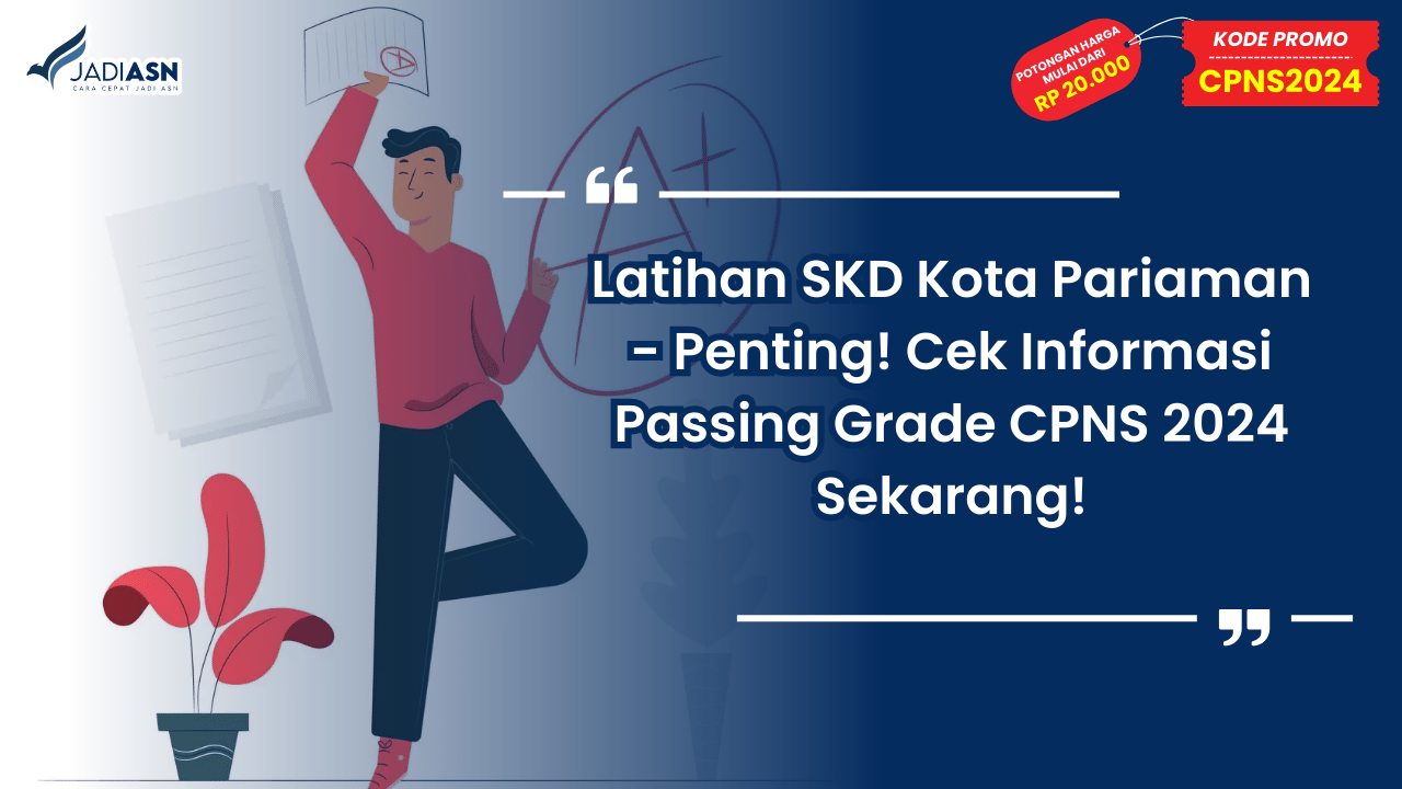 Latihan SKD Kota Pariaman - Penting! Cek Informasi Passing Grade CPNS 2024 Sekarang!