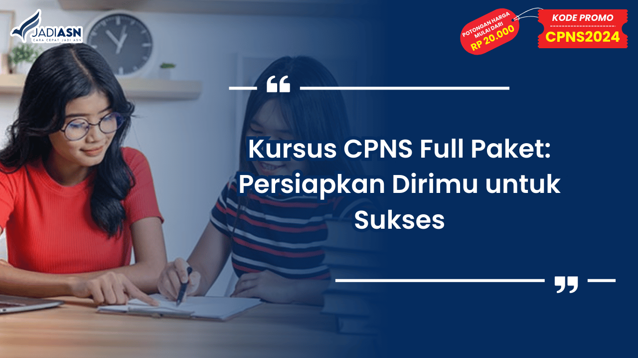 Kursus CPNS Full Paket: Persiapkan Dirimu untuk Sukses