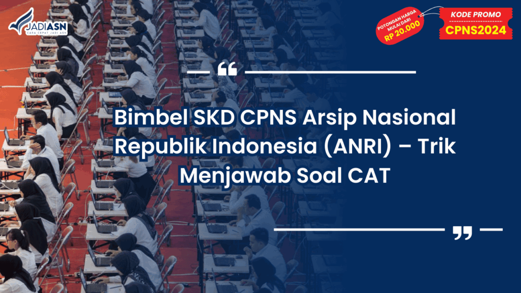 Bimbel SKD CPNS Arsip Nasional Republik Indonesia (ANRI)