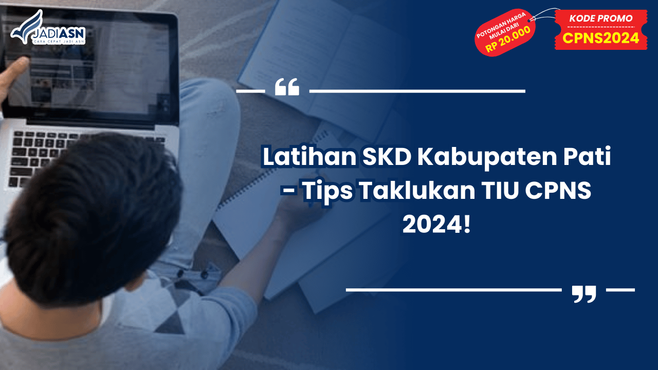 Latihan SKD Kabupaten Pati - Tips Taklukan TIU CPNS 2024!