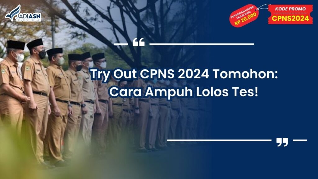 Try Out CPNS 2024 Tomohon: Cara Ampuh Lolos Tes!