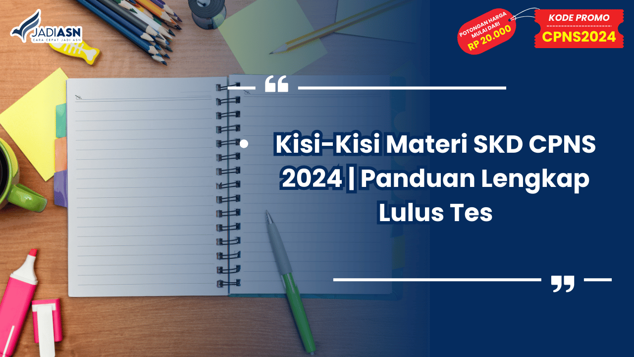 Kisi-Kisi Materi SKD CPNS 2024 | Panduan Lengkap Lulus Tes