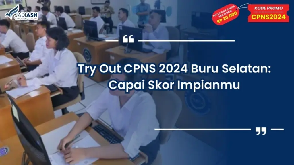 Try Out CPNS 2024 Buru Selatan: Capai Skor Impianmu