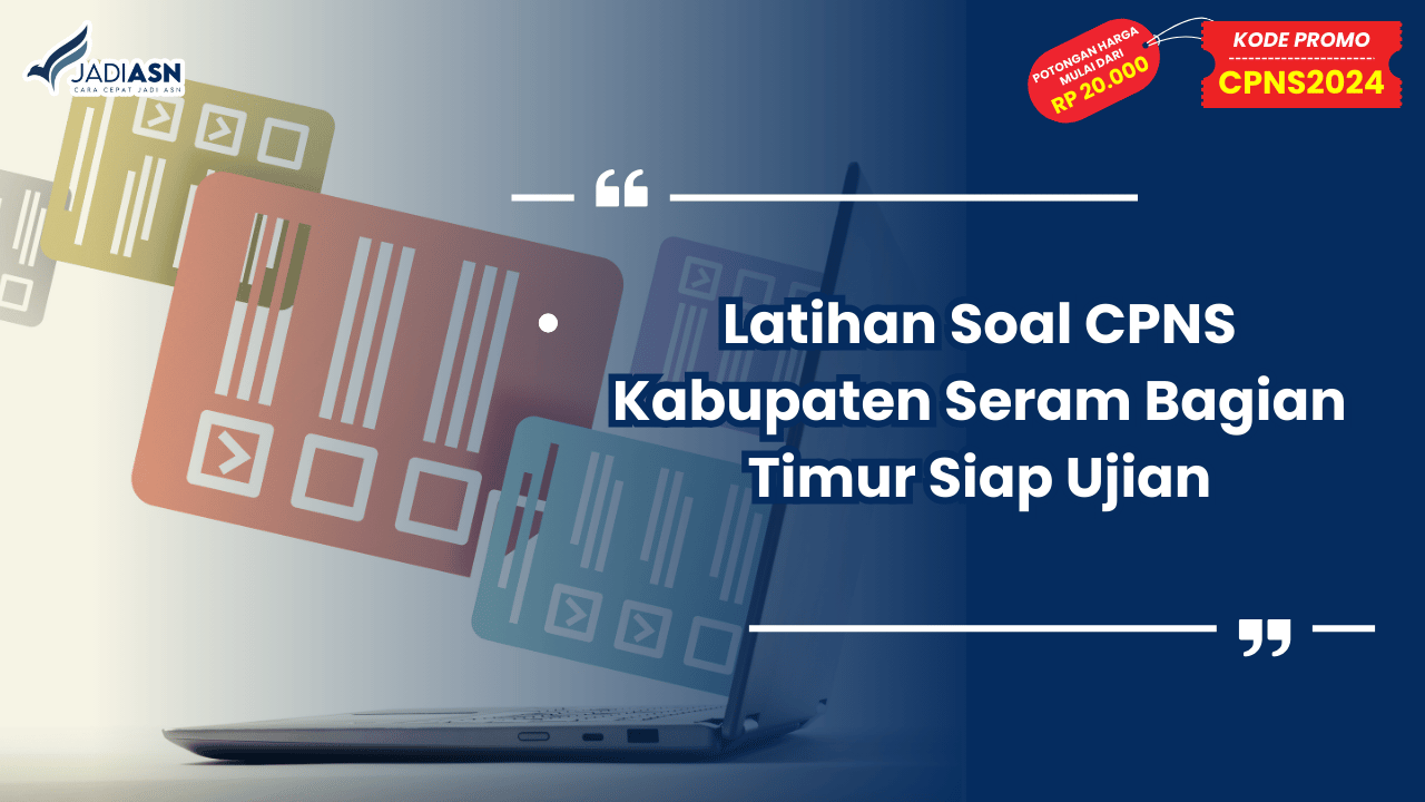 Latihan Soal CPNS Kabupaten Seram Bagian Timur