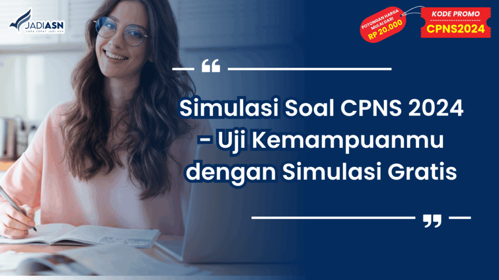 Simulasi Soal CPNS 2024 - Uji Kemampuanmu dengan Simulasi Gratis