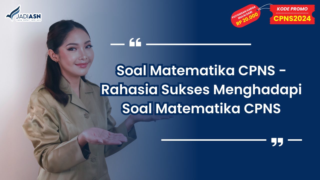 Soal Matematika CPNS - Rahasia Sukses Menghadapi Soal Matematika CPNS