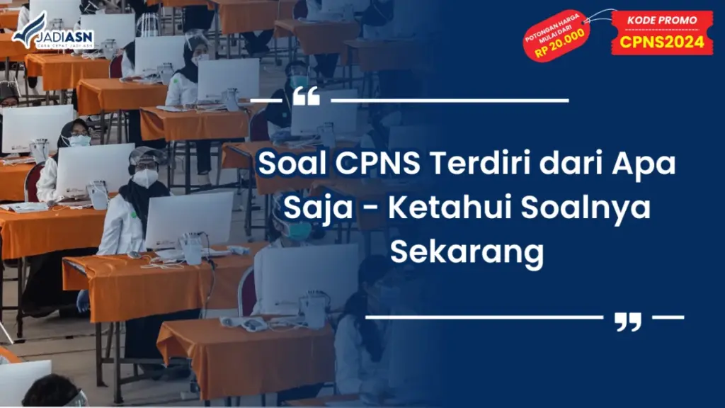 Soal CPNS Terdiri dari Apa Saja - Ketahui Soalnya Sekarang