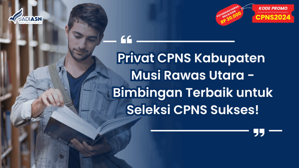 Privat CPNS Kabupaten Musi Rawas Utara - Bimbingan Terbaik untuk Seleksi CPNS Sukses!