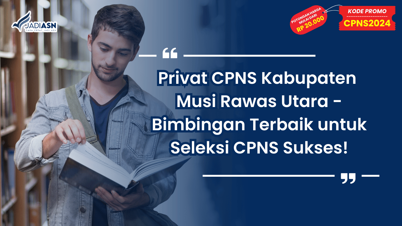 Privat CPNS Kabupaten Musi Rawas Utara - Bimbingan Terbaik untuk Seleksi CPNS Sukses!