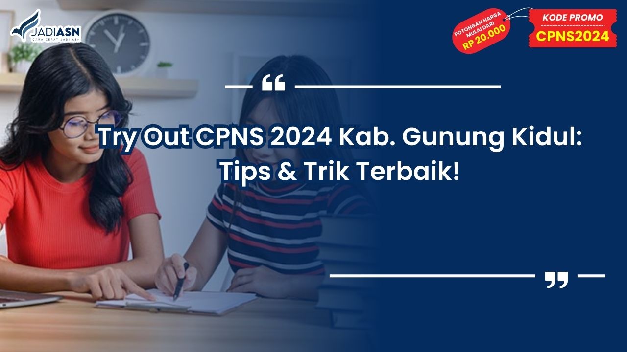 Try Out CPNS 2024 Kab. Gunung Kidul: Tips & Trik Terbaik!