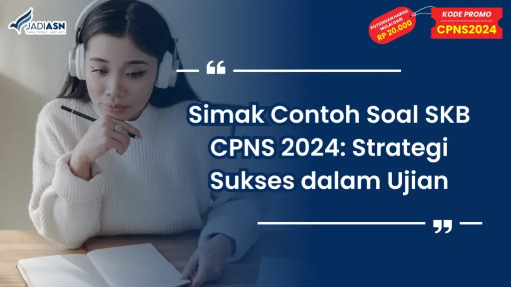 Simak Contoh Soal SKB CPNS 2024_ Strategi Sukses dalam Ujian