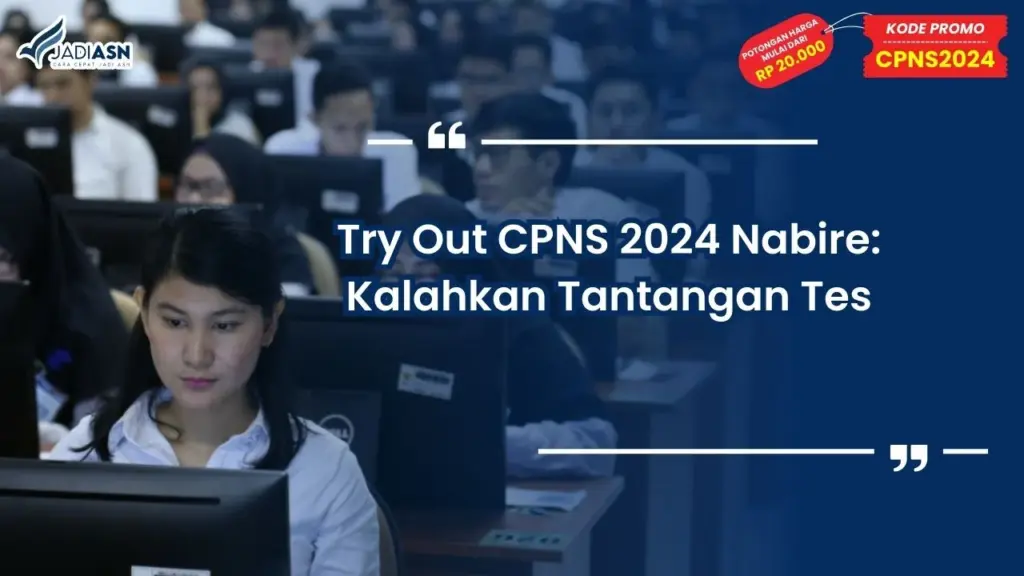 Try Out CPNS 2024 Nabire: Kalahkan Tantangan Tes