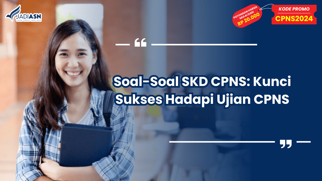 Soal-Soal SKD CPNS: Kunci Sukses Hadapi Ujian CPNS