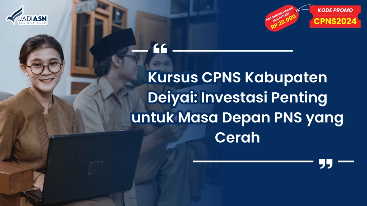 Kursus CPNS Kabupaten Deiyai: Investasi Penting untuk Masa Depan PNS yang Cerah