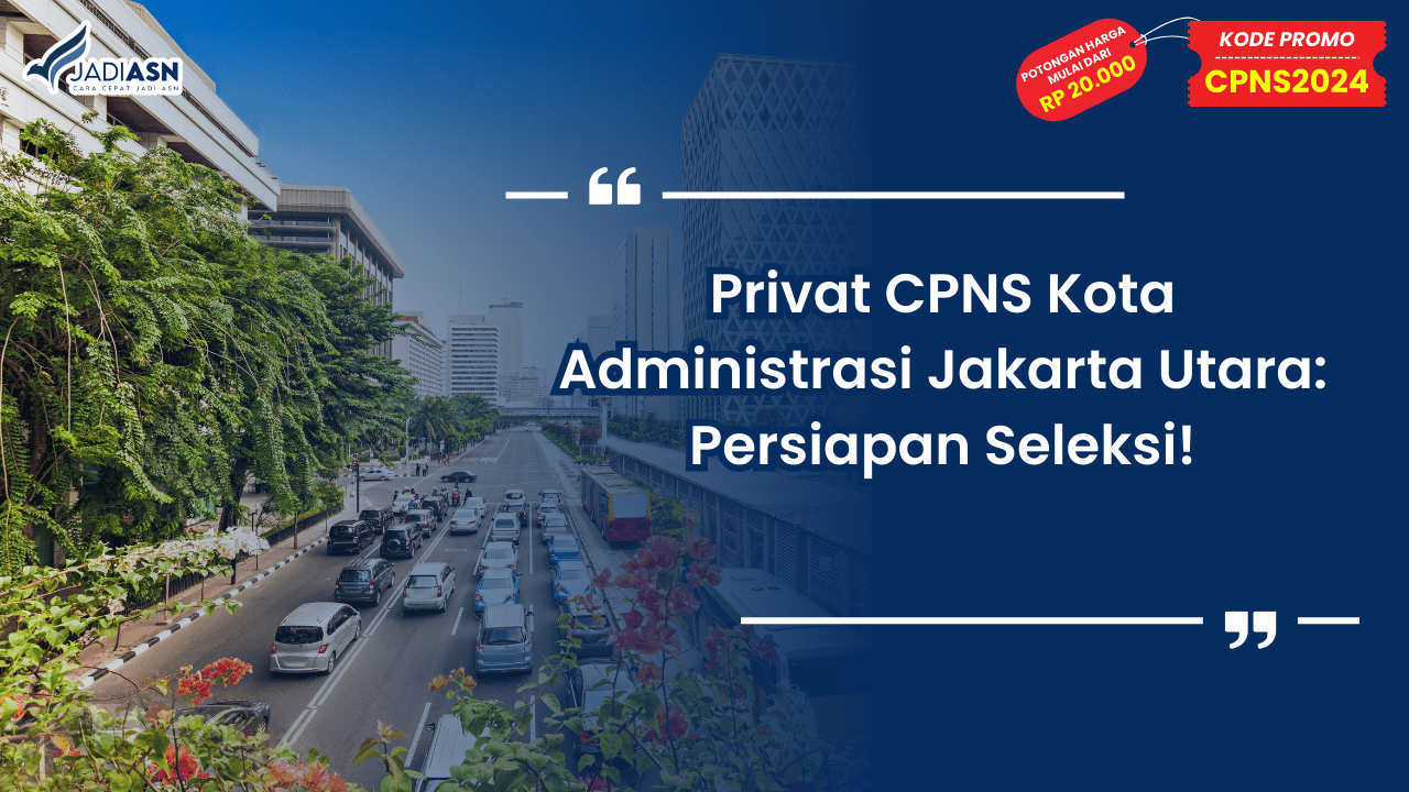 Privat CPNS Kota Administrasi Jakarta Utara
