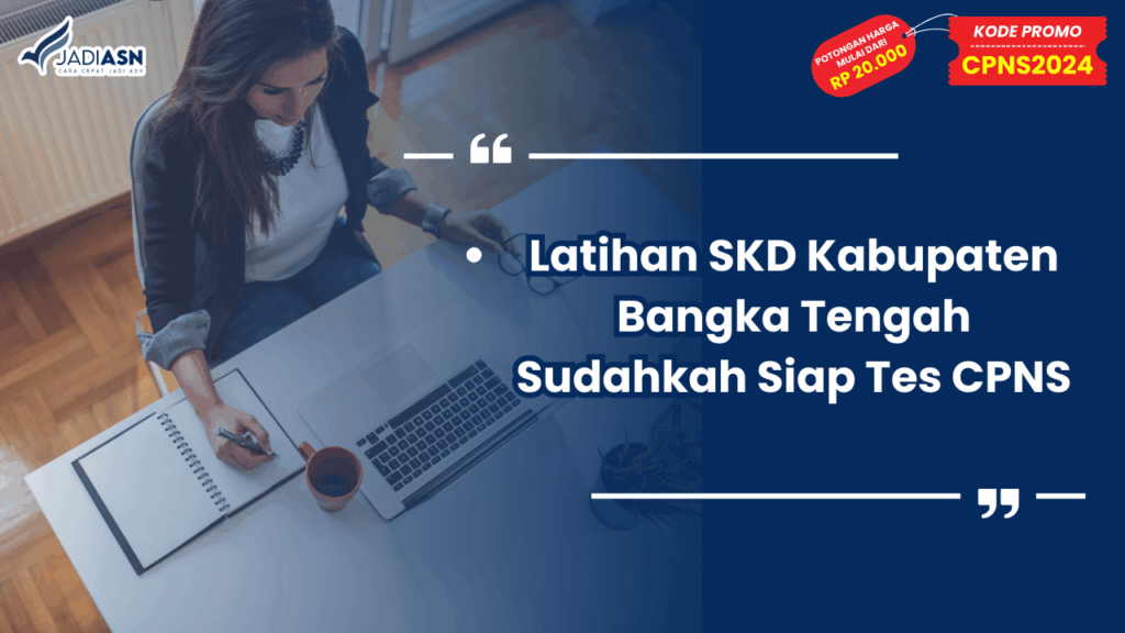 Latihan SKD Kabupaten Bangka Tengah Sudahkah Siap Tes CPNS