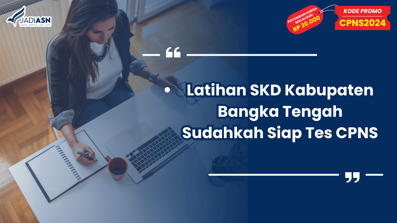 Latihan SKD Kabupaten Bangka Tengah Sudahkah Siap Tes CPNS