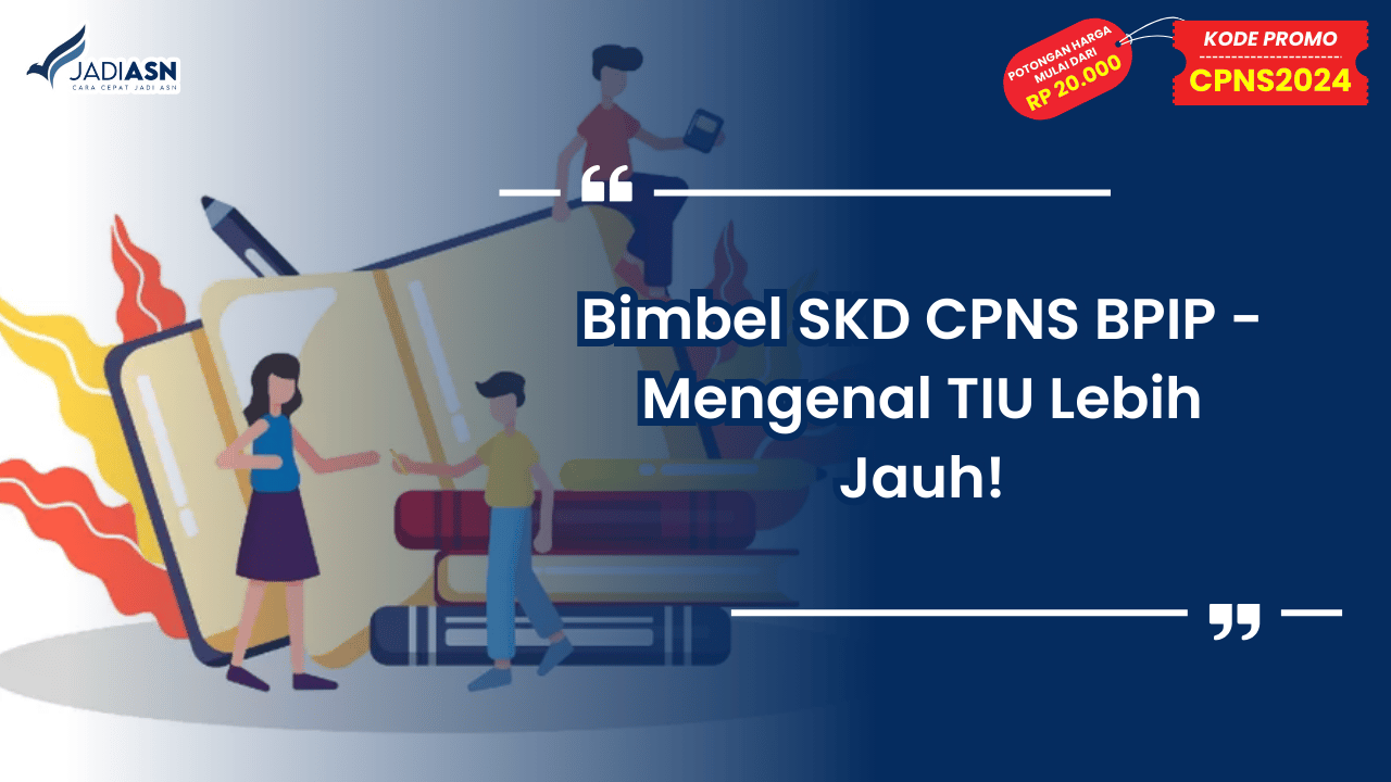 Bimbel SKD CPNS BPIP - Mengenal TIU Lebih Jauh!
