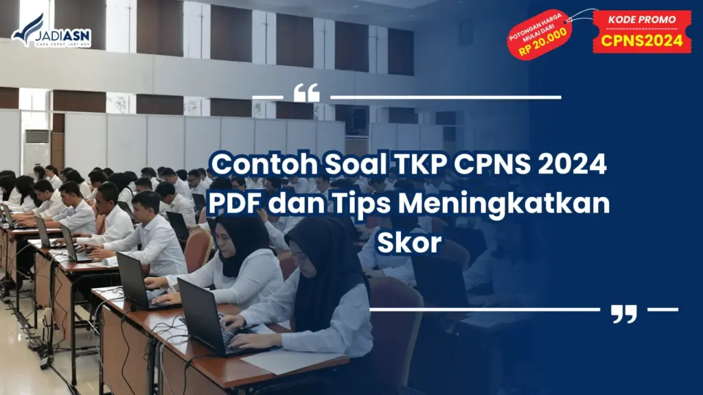 Contoh Soal TKP CPNS 2024 PDF dan Tips Meningkatkan Skor