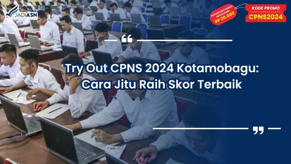 Try Out CPNS 2024 Kotamobagu: Cara Jitu Raih Skor Terbaik