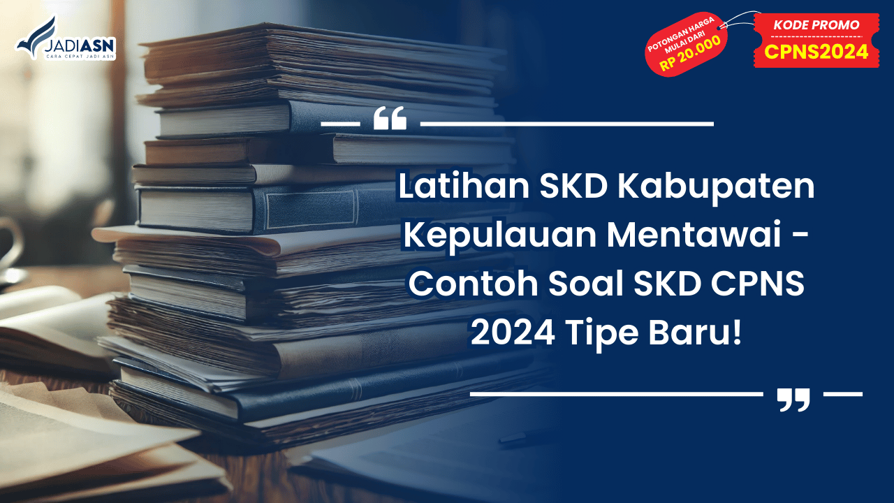 Latihan SKD Kabupaten Kepulauan Mentawai - Contoh Soal SKD CPNS 2024 Tipe Baru!