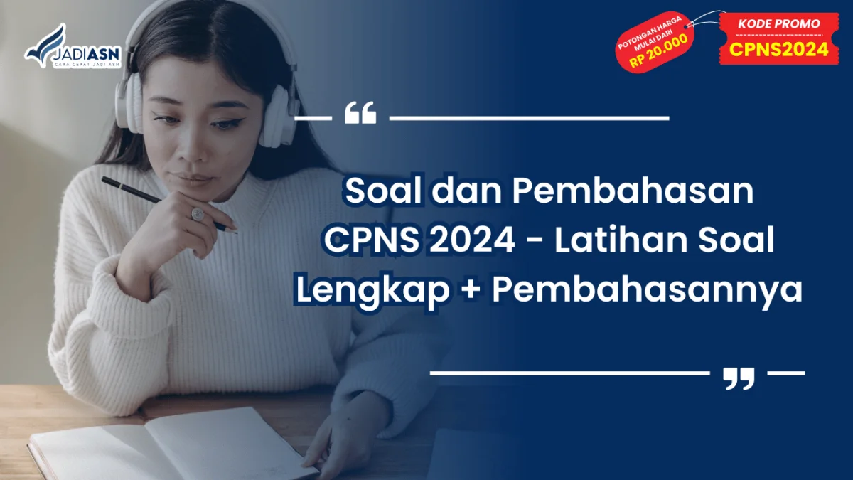 Soal dan Pembahasan CPNS 2024 - Latihan Soal Lengkap + Pembahasannya