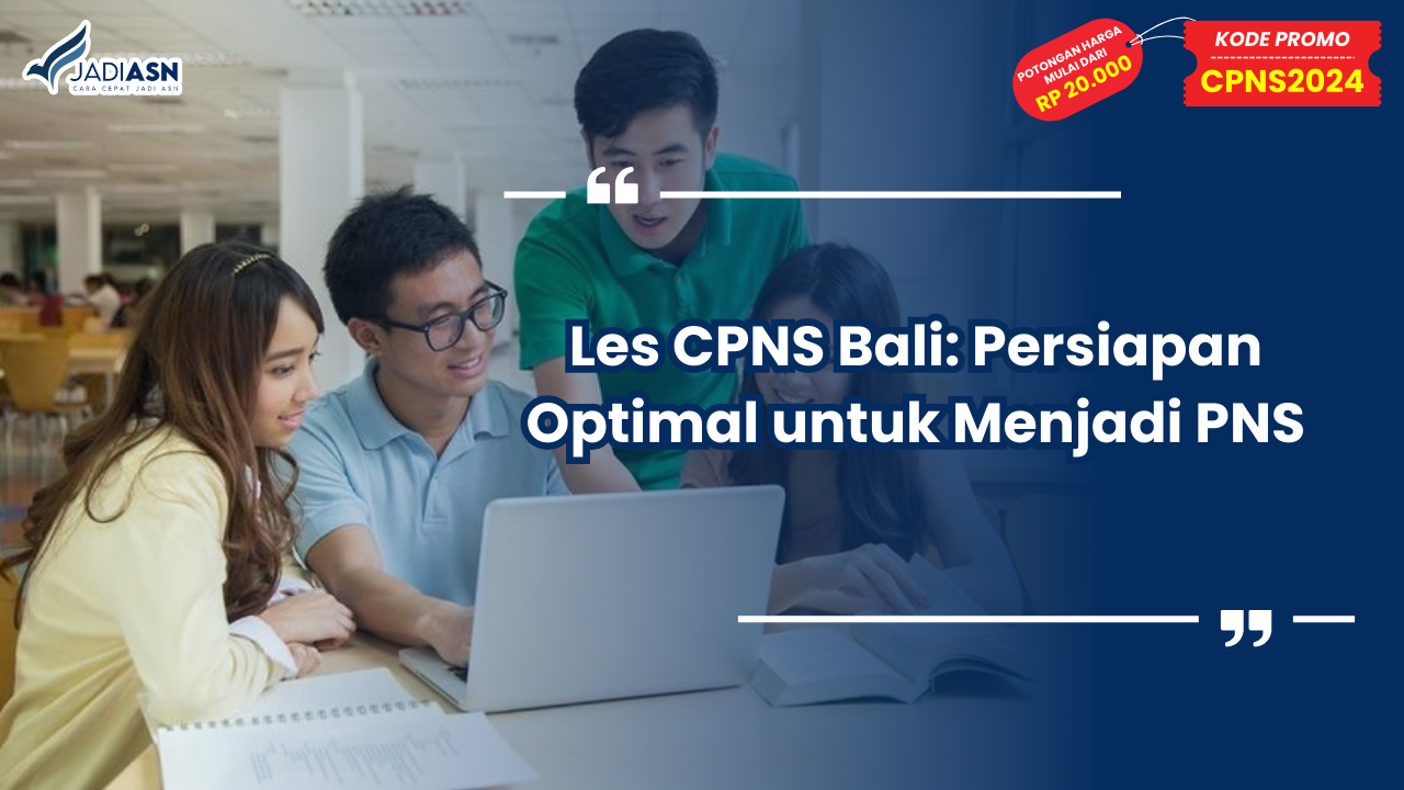 Les CPNS Bali: Persiapan Optimal untuk Menjadi PNS