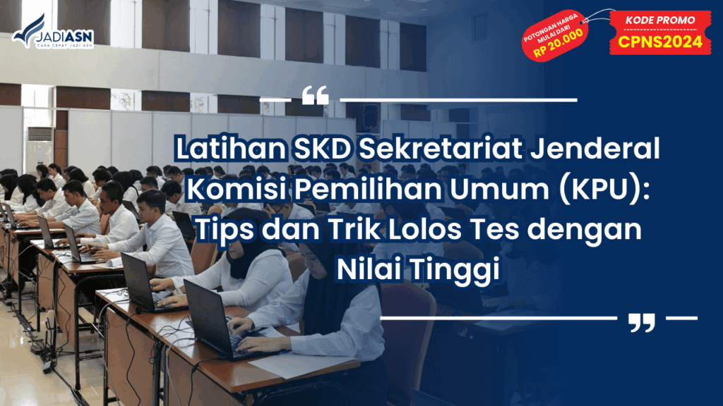 Latihan SKD Sekretariat Jenderal Komisi Pemilihan Umum (KPU)