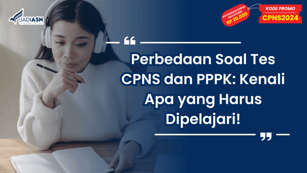 Perbedaan Soal Tes CPNS dan PPPK: Kenali Apa yang Harus Dipelajari!