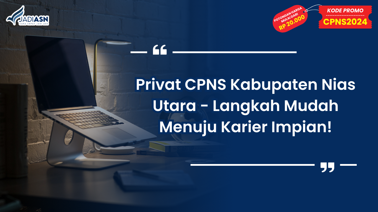 Privat CPNS Kabupaten Nias Utara - Langkah Mudah Menuju Karier Impian!